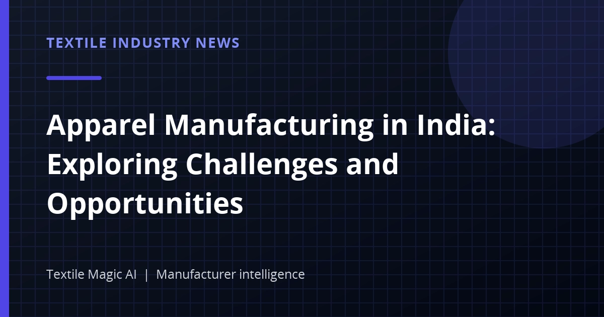 Apparel Manufacturing in India: Exploring Challenges and Opportunities